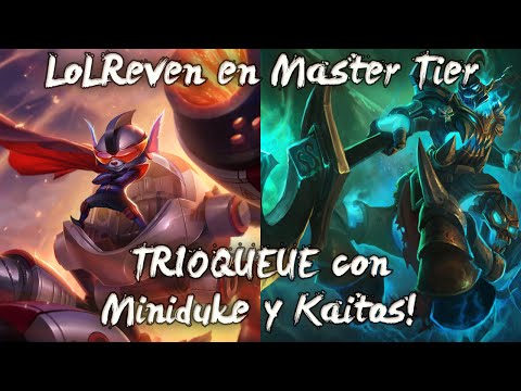 Master Tier 94LP - TRIOQUEUE con Miniduke y Kaitos!