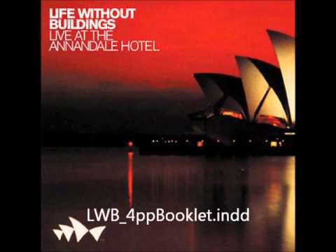 Life Without Buildings - Juno (Live at the Annandale Hotel)