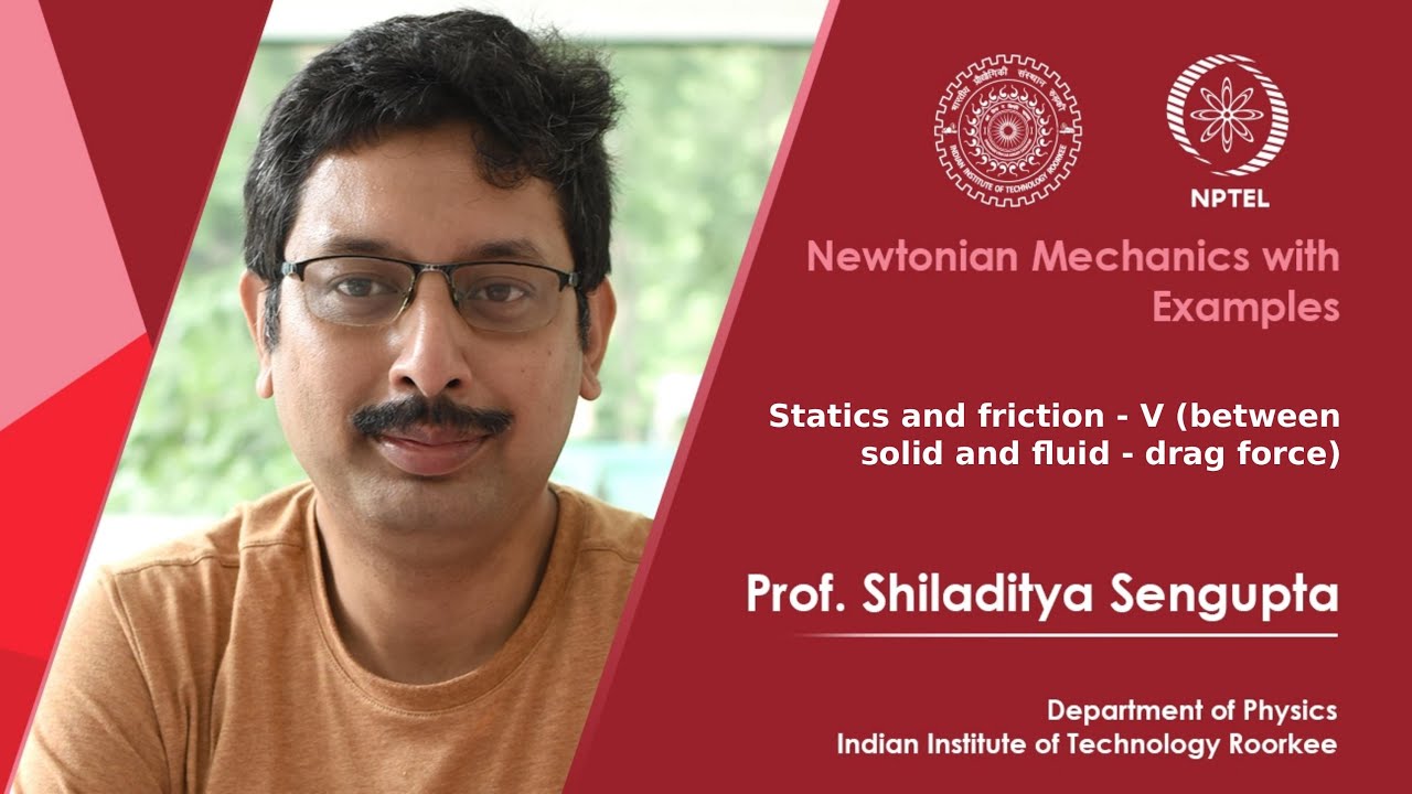 Lecture 25: Statics and friction - V (between solid and fluid - drag force)