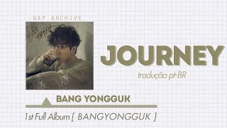 Bang Yongguk (방용국) - 여행 (Journey) (LEGENDADO) (HAN|PT-BR)