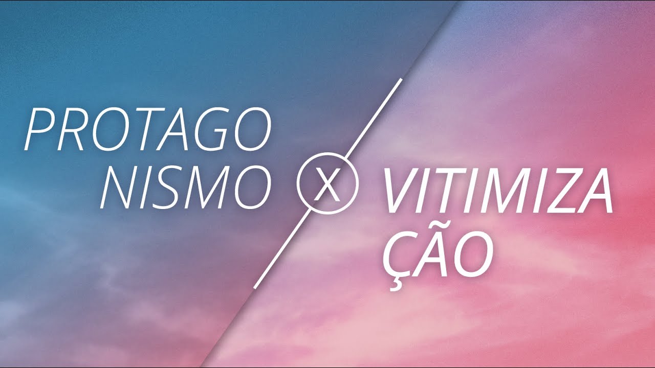 Protagonismo X Vitimização