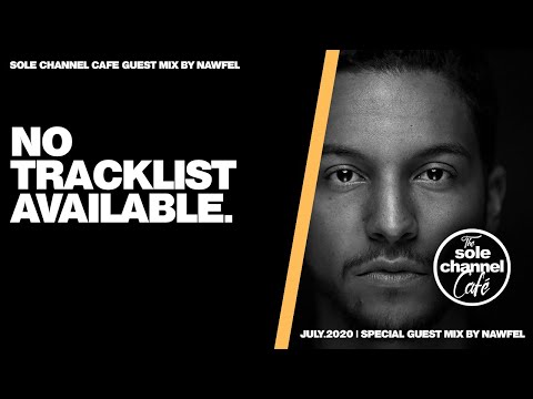 Sole Channel Cafe Guest Mix - Nawfel | July 2020