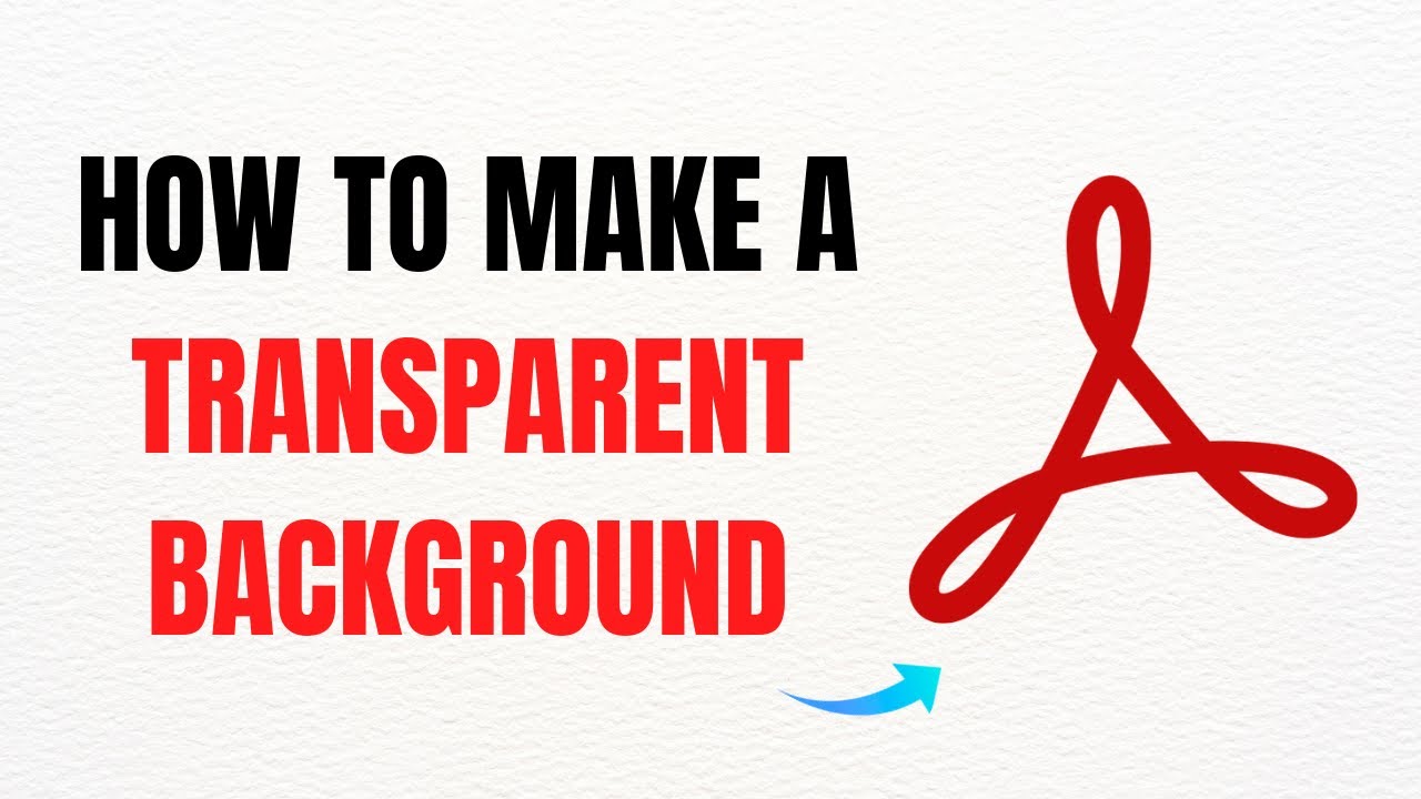 How to Make a Transparent Background in PDF Using Adobe Acrobat Pro DC – Full Guide