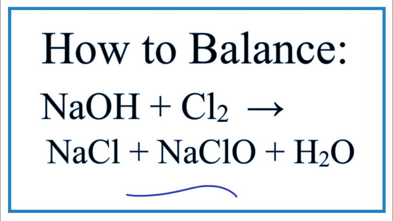 How to Balance NaOH + Cl2 = NaCl + NaClO + H2O (Dilute Sodium hydroxide + Chlorine gas)
