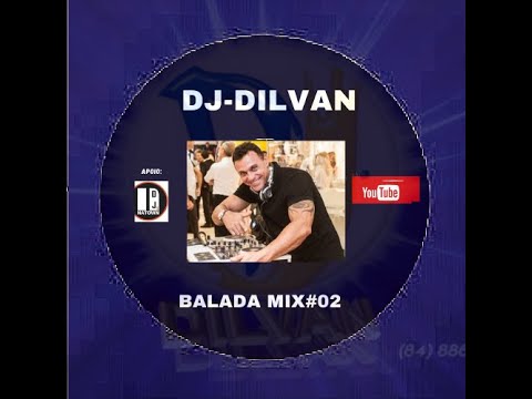 #BALADA MIX#02 DJ-#DILVAN