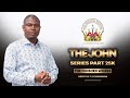 The John Series Part 25 K The Finished Works Sunday Service 18 June 2023 Apostle T F Chiwenga