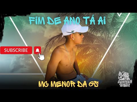 Mc Menor da GS - Fim de ano tá ai