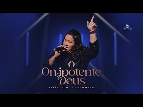 Monica Andrade - O Onipotente Deus