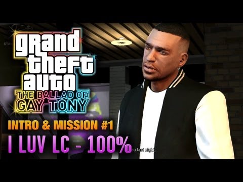 GTA: The Ballad of Gay Tony - Intro & Mission #1 - I luv LC [100%] (1080p)