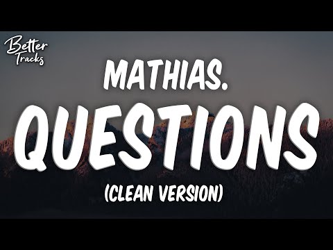 Mathias. & E.Y. Beats - Questions (Clean) 🔥 (Questions Clean)