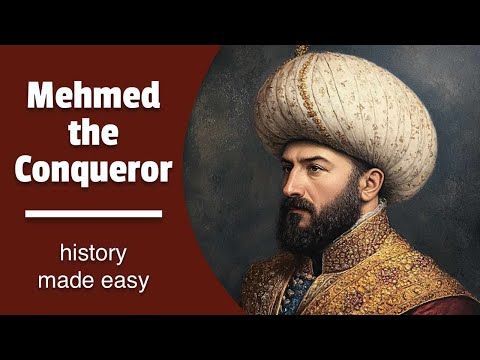 Mehmed the Conqueror | Ottoman Empire | History Made Easy