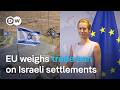 EU Backs Plan To Ban Trade With Israeli Settlements DW News