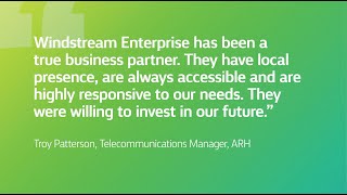 ARH turned to Windstream Enterprise for healthier, more resilient network connections