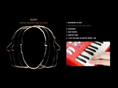 GLASYS - Never Present nor at Ease (Full EP)