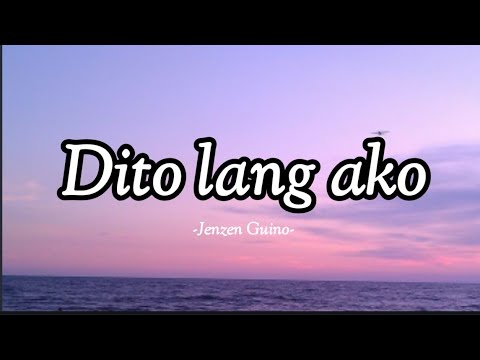 Dito lang ako -Jenzen Guino (Lyrics) #myplaylist
