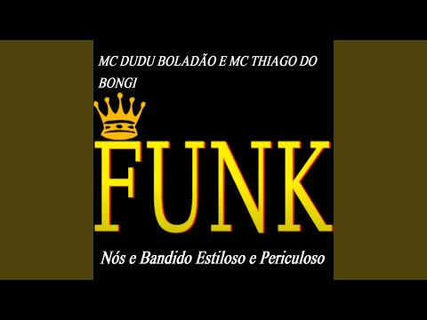 Nós e Bandido Estiloso e Periculoso