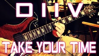 DIIV - Take Your Time (guitar cover + TAB)