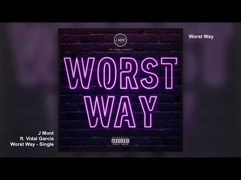 J Mont - Worst Way (feat. Vidal Garcia)