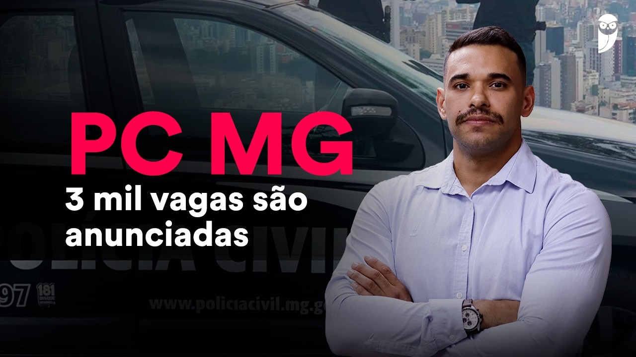 PC-MG: Edital com 3 mil vagas é anunciado