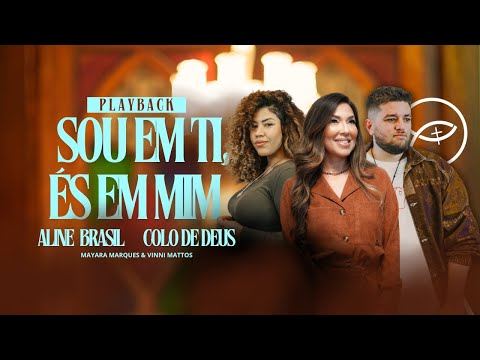 Aline Brasil, Colo de Deus - Sou em Ti, És em Mim (Tú en Mí, Yo en Ti) [Playback]