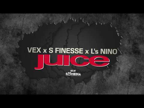 Vex - Juice feat. S Finesse x Ls Nino [Lyric Video]