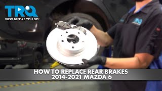 How to Replace Rear Brakes 2014-2021 Mazda 6