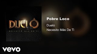 Duelo - Pobre Loco (Audio)