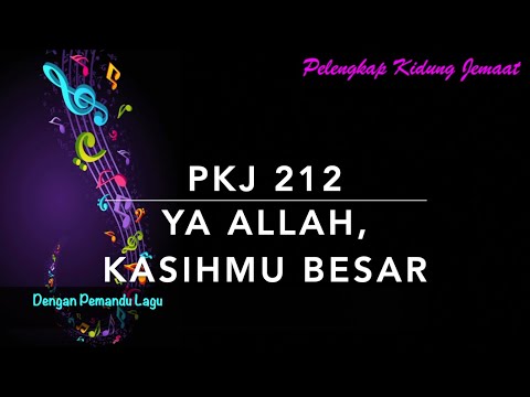 PKJ 212 Ya Allah, KasihMu Besar - Dengan Pemandu Lagu - Pelengkap Kidung Jemaat