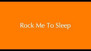 &quot;Rock Me To Sleep&quot;