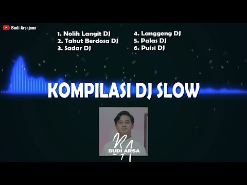 Kumpulan DJ Slow Budi Arsa (Kompilasi DJ Slow Budi Arsa)