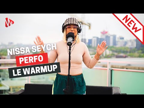 NISSA SEYCH X LE WARMUP FM (Perfo Live)