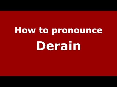 How to pronounce Derain