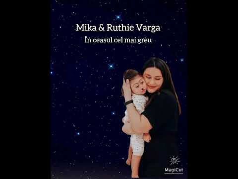 Mika & Ruthie Varga - În ceasul cel mai greu 🥺