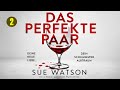 Das perfekte Paar - Ein unfassbar spannender - Sue Watson | Krimis Thriller Hörbuch teil 2