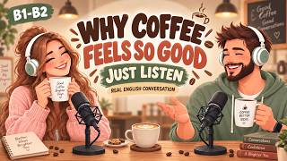English Podcast For Learning English | Talk About Coffee Habits | Real English Listening Practice