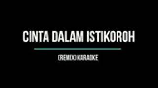 Download lagu Karaoke 'Cinta Dalam Istikoroh' Tanpa Cover mp3