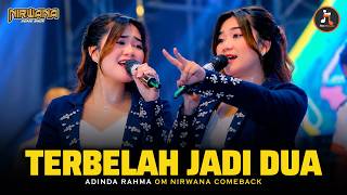 Download lagu TERBELAH JADI DUA - ADINDA RAHMA OM NIRWANA COMEBACK mp3