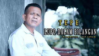 Download lagu Lupo Dalam Bilangan Cipt. Zul Azham Vokal TEPE mp3