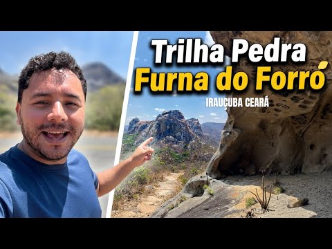FURNA DO FORRÓ FIZEMOS A TRILHA NA PEDRA DO GINETE EM IRAUÇUBA CEARÁ 