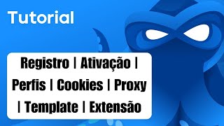 Registro | Ativação | Perfis | Cookies | Proxy | Template | Extensão | Octo Browser em Português