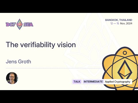 The verifiability vision by Jens Groth | Devcon SEA