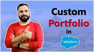 Custom Portfolio in Salesforce | Mini Project | Salesforce Tutorials