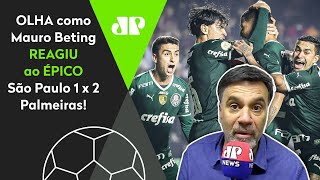 ‘Virada inacreditável do Palmeiras’: Olha como Mauro Beting reagiu ao 2 a 1 no São Paulo