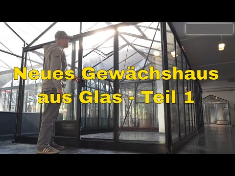 Gewächshaus aus Glas - Teil 1 (Beratung, Glasarten, Aufbau, Vorteile, Palmen GmbH)
