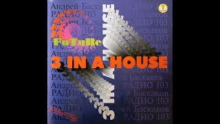 3 In A House - Future [full album] [HQ]