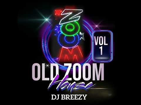 DJ BREEZY OLD ZOOM HOUSE V1 2020