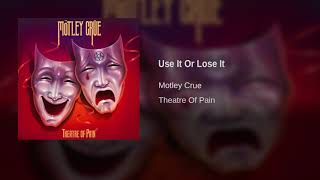Motley Crue - Use It Or Lose It