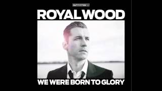 Brand New Life - Royal Wood