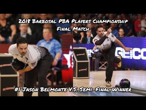 2018 Barbasol PBA Players Championship Final Match - ??? V.S. #1 Jason Belmonte