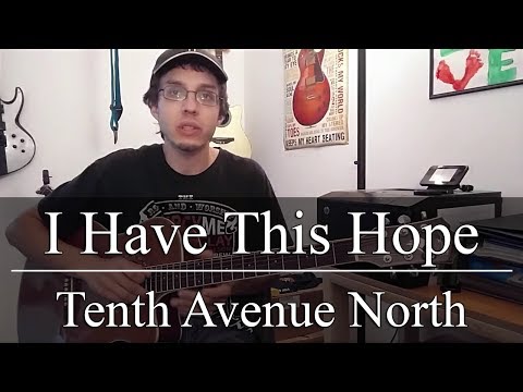 I Have This Hope - Tenth Avenue North (Guitar Tutorial)
